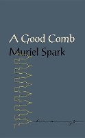 Book Cover for A Good Comb by Muriel Spark