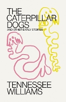 Book Cover for Caterpillar Dogs by Tennessee Williams