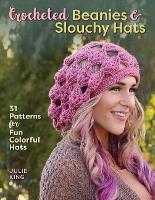 Book Cover for Crocheted Beanies & Slouchy Hats by Julie King