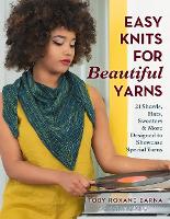 Book Cover for Easy Knits for Beautiful Yarns by Toby Roxane Barna