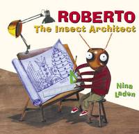 Book Cover for Roberto the Insect Architect by Nina Laden