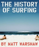 Book Cover for History of Surfing by Matt Warshaw