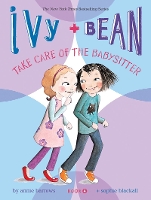 Book Cover for Ivy and Bean Take Care of the Babysitter: Book 4 by Annie Barrows