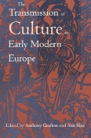 Book Cover for The Transmission of Culture in Early Modern Europe by Anthony Grafton