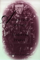 Book Cover for Aristocratic Women in Medieval France by Theodore Evergates