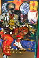 Book Cover for The Art of Being Jewish in Modern Times by Barbara KirshenblattGimblett