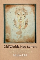 Book Cover for Old Worlds, New Mirrors by Moshe Idel