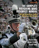 Book Cover for The Complete Marching Band Resource Manual by Wayne Bailey, Cormac Cannon, Brandt Payne