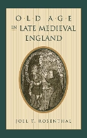 Book Cover for Old Age in Late Medieval England by Joel T. Rosenthal