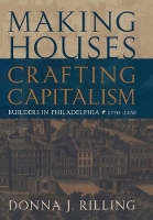 Book Cover for Making Houses, Crafting Capitalism by Donna J. Rilling