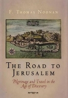 Book Cover for The Road to Jerusalem by F. Thomas Noonan