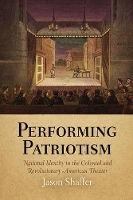 Book Cover for Performing Patriotism by Jason Shaffer