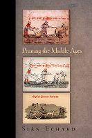 Book Cover for Printing the Middle Ages by Siân Echard