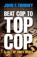 Book Cover for Beat Cop to Top Cop by John F Timoney, Tom Wolfe