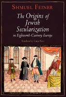 Book Cover for The Origins of Jewish Secularization in Eighteenth-Century Europe by Shmuel Feiner