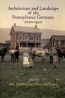 Book Cover for Architecture and Landscape of the Pennsylvania Germans, 1720-1920 by Sally McMurry