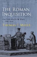 Book Cover for The Roman Inquisition on the Stage of Italy, c. 1590-1640 by Thomas F. Mayer