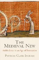 Book Cover for The Medieval New by Patricia Clare Ingham