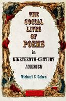 Book Cover for The Social Lives of Poems in Nineteenth-Century America by Michael C. Cohen