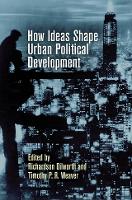 Book Cover for How Ideas Shape Urban Political Development by Richardson Dilworth