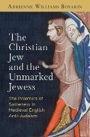 Book Cover for The Christian Jew and the Unmarked Jewess by Adrienne Williams Boyarin