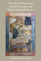 Book Cover for The Clerical Proletariat and the Resurgence of Medieval English Poetry by Kathryn Kerby-Fulton