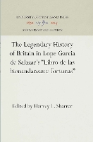 Book Cover for The Legendary History of Britain in Lope Garcia de Salazar's 