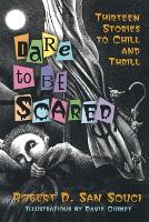 Book Cover for Dare to Be Scared by Robert D. San Souci