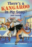 Book Cover for There's a Kangaroo in My Soup! by Joan Lennon