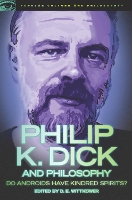 Book Cover for Philip K. Dick and Philosophy by D. E. Wittkower