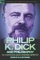 Book Cover for Philip K. Dick and Philosophy by D E Wittkower