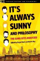 Book Cover for It's Always Sunny and Philosophy by Roger Hunt