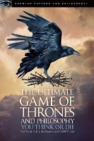 Book Cover for The Ultimate Game of Thrones and Philosophy by Eric J. Silverman