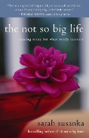 Book Cover for The Not So Big Life by Sarah Susanka