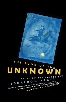 Book Cover for The Book of the Unknown by Jonathon Keats