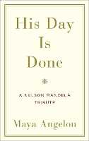 Book Cover for His Day Is Done by Maya Angelou