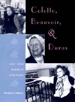 Book Cover for Colette, Beauvoir and Duras by Bethany Ladimer