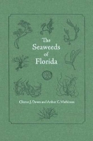 Book Cover for The Seaweeds of Florida by Clinton J. Dawes, Arthur C. Mathieson