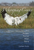 Book Cover for The Man Who Saved the Whooping Crane by Kathleen Kaska