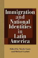 Book Cover for Immigration and National Identities in Latin America by Nicola Foote