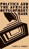 Book Cover for Politics and the African Development Bank by Karen A. Mingst