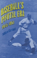 Book Cover for Baseball's Pivotal Era, 1945-1951 by William Marshall