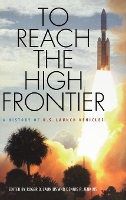 Book Cover for To Reach the High Frontier by Roger D. Launius