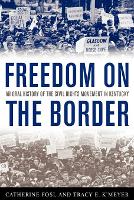 Book Cover for Freedom on the Border by Catherine Fosl, Tracy E. K'Meyer, Terry Birdwhistell, Douglas A. Boyd