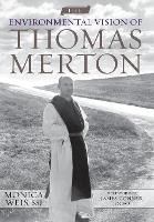 Book Cover for The Environmental Vision of Thomas Merton by Monica Weis