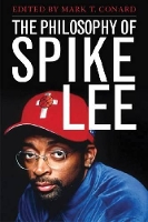 Book Cover for The Philosophy of Spike Lee by Mark T Conard