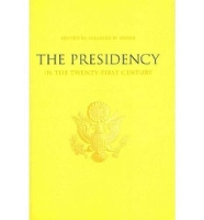 Book Cover for The Presidency in the Twenty-first Century by Charles W. Dunn