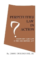 Book Cover for Perpetuities Law in Action by Jesse, Jr. Dukeminier