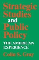 Book Cover for Strategic Studies and Public Policy by Colin S Gray