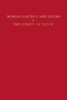 Book Cover for Woman Earthly and Divine in the Comedy of Dante by Marianne Shapiro